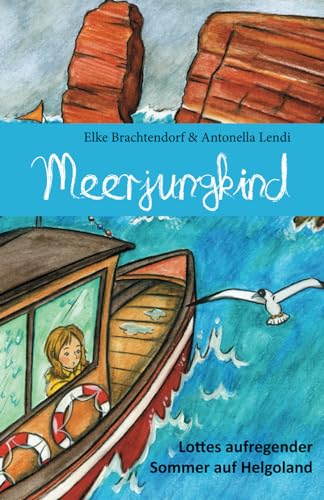 Meerjungkind: Lottes aufregender Sommer auf Helgoland von Papierfresserchens MTM-Verlag
